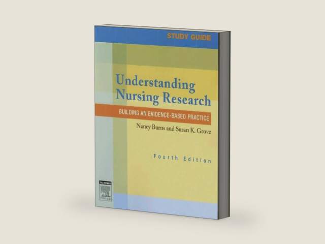 Study Guide for Understanding Nursing Research: Building an Evidence-Based Practice by Nancy Burns PhD RN FCN FAAN