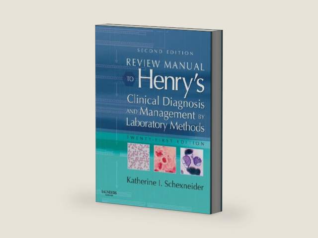 Review Manual to Henry's Clinical Diagnosis & Management by Laboratory Methods by Katherine I. Schexneider MD