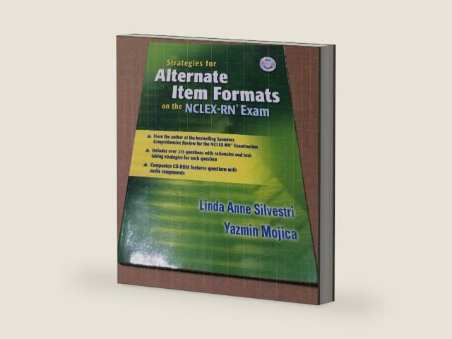 Strategies for Alternate Item Formats on the NCLEX-RN® Exam by Linda Anne Silvestri PhD RN ANEF FAAN