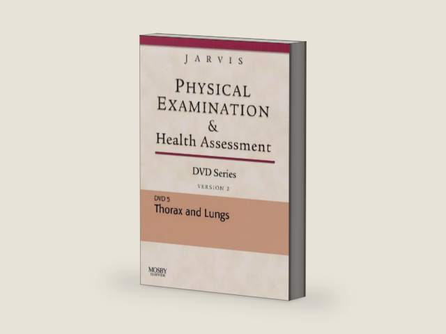 Physical Examination and Health Assessment DVD Series: DVD 5: Thorax and Lungs, Version 2 by Carolyn Jarvis PhD APN CNP