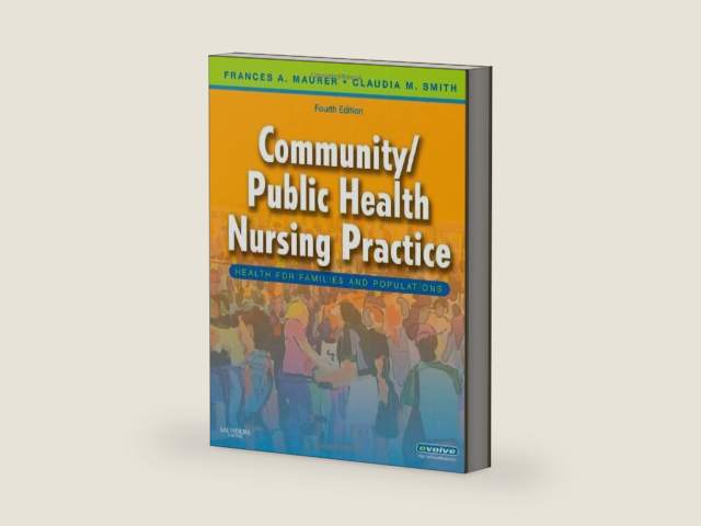 Community/Public Health Nursing Practice: Health for Families and Populations by Claudia M. Smith PhD MPH RN-BC