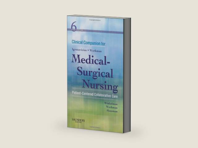 Clinical Companion for Medical-Surgical Nursing: Patient-Centered Collaborative Care by M. Linda Workman PhD RN FAAN