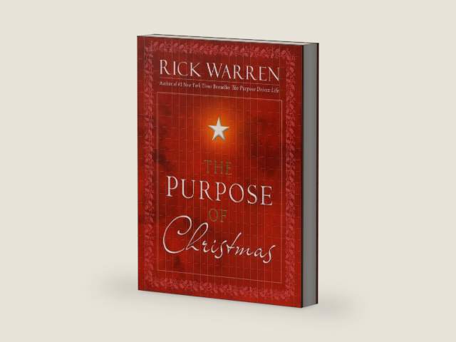 The Purpose of Christmas by Rick Warren