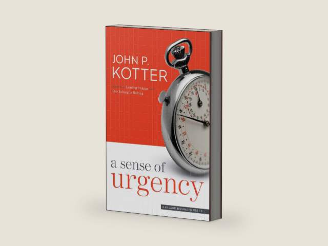 A Sense of Urgency by John P. Kotter