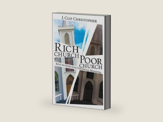 Rich Church, Poor Church: Keys to Effective Financial Ministry by J. Clif Christopher