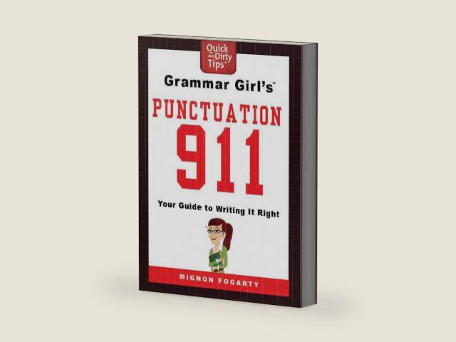 Grammar Girl's Punctuation 911: Your Guide to Writing it Right (Quick & Dirty Tips) by Mignon Fogarty