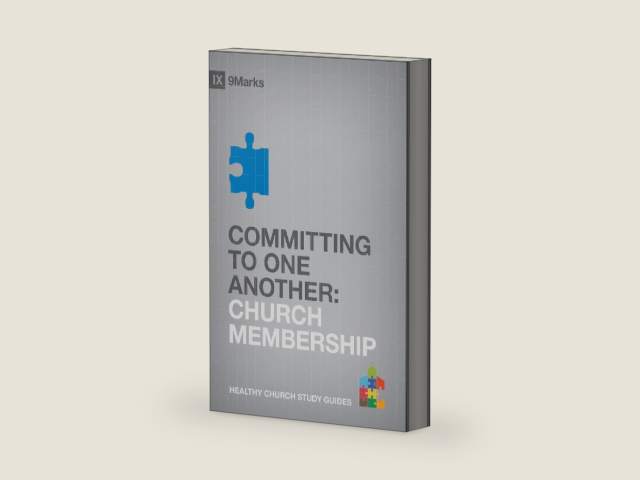 Committing to One Another: Church Membership (9Marks Healthy Church Study Guides) by Bobby Jamieson