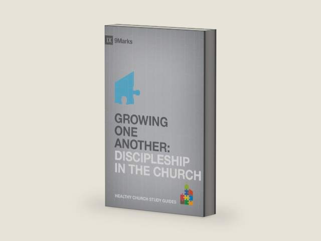 Growing One Another: Discipleship in the Church (9Marks Healthy Church Study Guides) by Bobby Jamieson