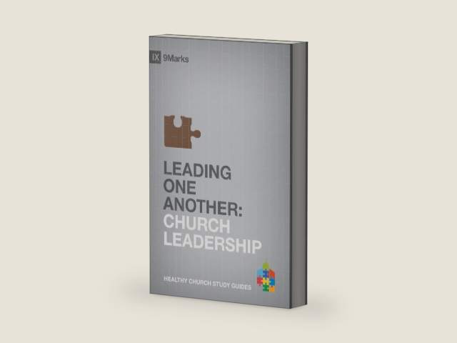Leading One Another: Church Leadership (9Marks Healthy Church Study Guides) by Bobby Jamieson