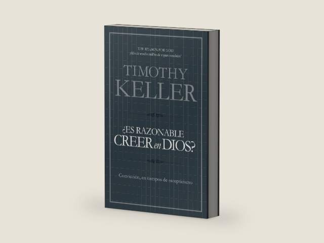 ¿Es razonable creer en Dios?: Convicción, en tiempos de escepticismo | The Reason for God: Belief in an Age of Skepticism (Spanish Edition) by Timothy Keller