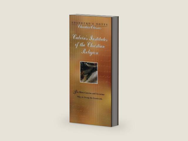 Calvin's Institutes of the Christian Religion (Shepherd's Notes) by John Calvin