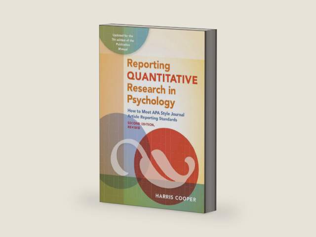 Reporting Quantitative Research in Psychology: How to Meet APA Style Journal Article Reporting Standards by Dr. Harris Cooper PhD