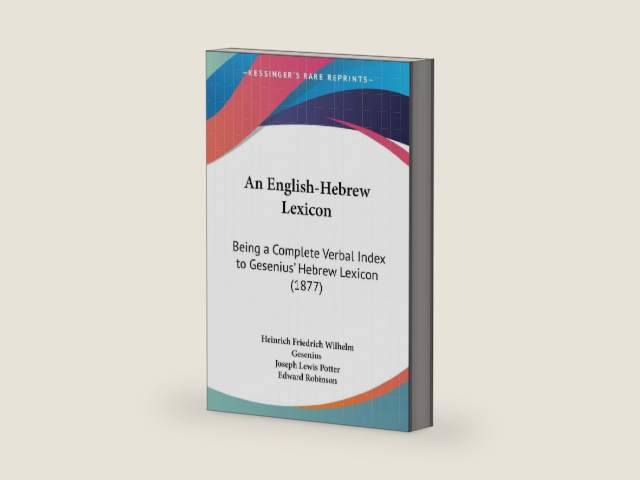 An English-Hebrew Lexicon: Being a Complete Verbal Index to Gesenius' Hebrew Lexicon (1877) by Heinrich Friedrich Wilhelm Gesenius