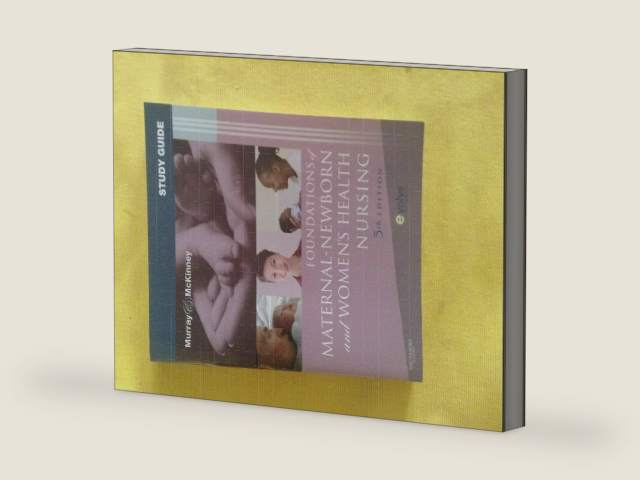 Study Guide for Foundations of Maternal-Newborn and Women's Health Nursing by Sharon Smith Murray MSN RN C