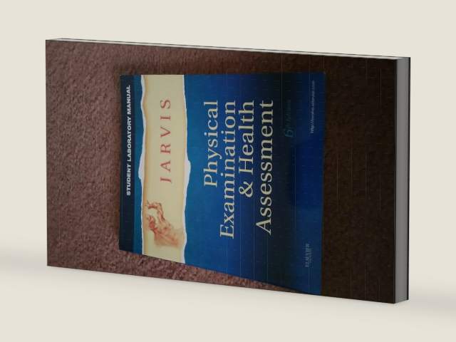 Physical Examination & Health Assessment, Student Laboratory Manual, 6th Edition by Carolyn Jarvis