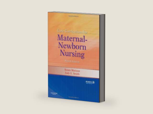 Core Curriculum for Maternal-Newborn Nursing by AWHONN