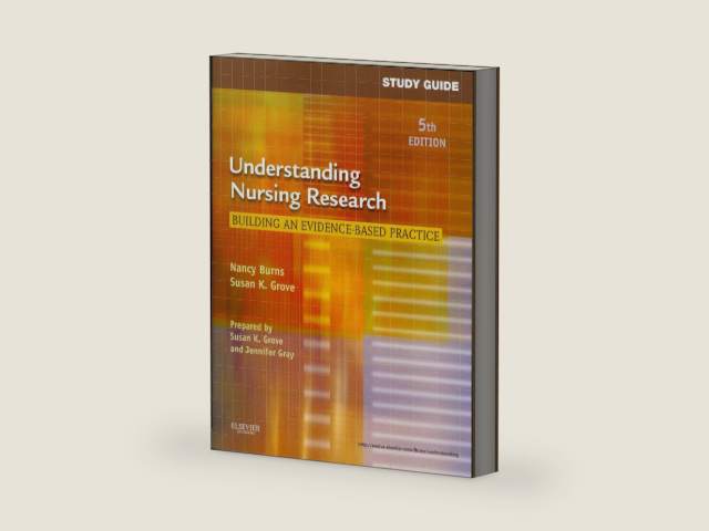 Study Guide for Understanding Nursing Research: Building an Evidence-Based Practice by Nancy Burns PhD RN FCN FAAN