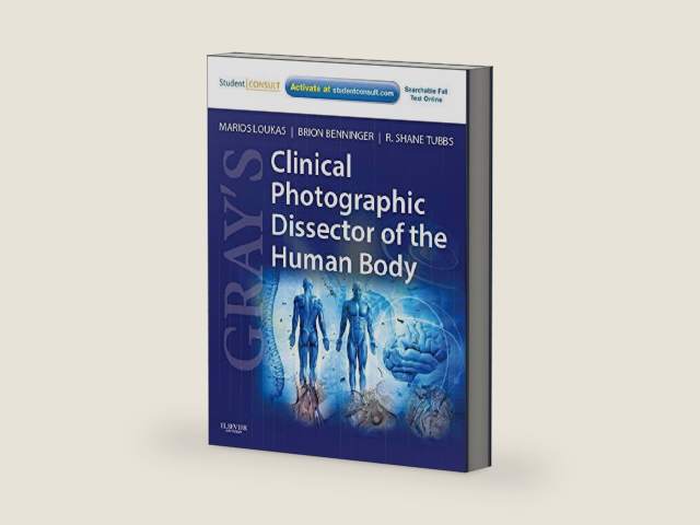 Gray's Clinical Photographic Dissector of the Human Body: with STUDENT CONSULT Online Access (Gray's Anatomy) by Marios Loukas MD PhD
