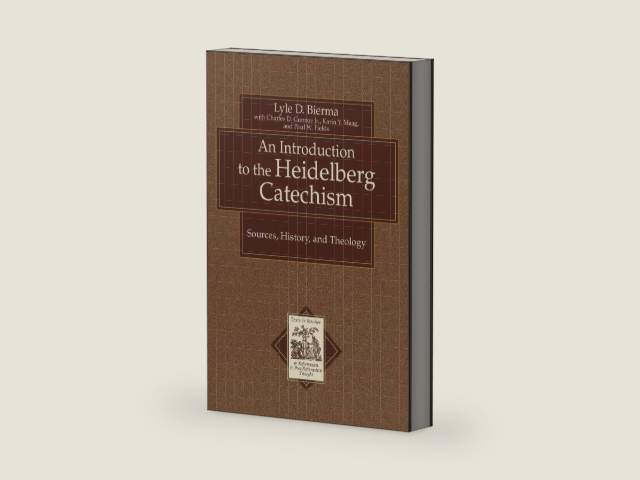 An Introduction to the Heidelberg Catechism (Texts and Studies in Reformation and Post-Reformation Thought): Sources, History, and Theology by Lyle D. Bierma