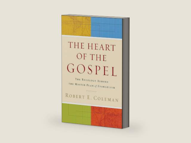 The Heart of the Gospel: The Theology behind the Master Plan of Evangelism by Robert E. Coleman