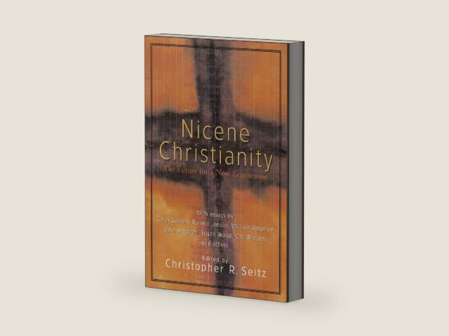 Nicene Christianity: The Future for a New Ecumenism by Christopher R. Seitz