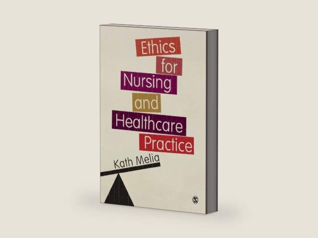 Ethics for Nursing and Healthcare Practice by Kath Melia