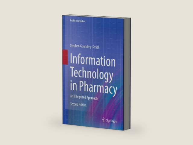 Information Technology in Pharmacy: An Integrated Approach (Health Informatics) by Stephen Goundrey-Smith