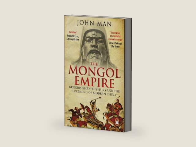 The Mongol Empire: An absorbing and unputdownable history of Genghis Khanand the founding of modern China, the perfect gift for military history buffs by John Man