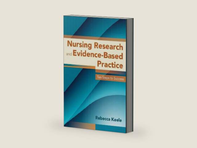 Nursing Research and Evidence-Based Practice: Ten Steps to Success (Keele, Nursing Research & Evidence-Based Practice) by Rebecca Keele