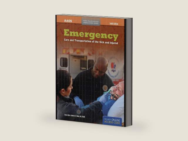 Emergency Care and Transportation of the Sick and Injured by American Academy of Orthopaedic Surgeons (AAOS)
