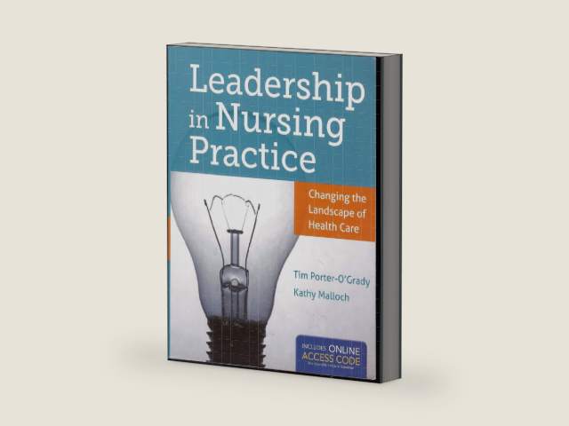Leadership in Nursing Practice: . by Tim Porter-O'Grady