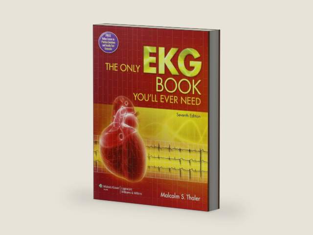 The Only EKG Book You'll Ever Need by M.D. Thaler, Malcolm S.