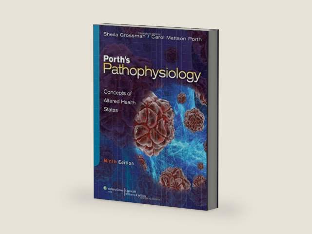 Porth's Pathophysiology: Concepts of Altered Health States(Ninth Edition) by Ph.D. Grossman, Sheila C.
