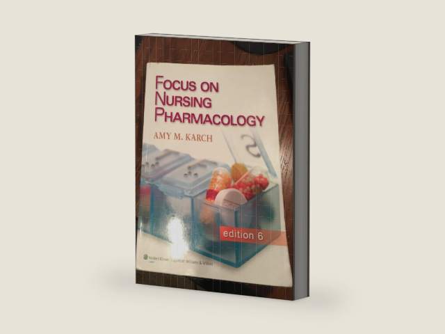 Focus on Nursing Pharmacology by Amy M. Karch