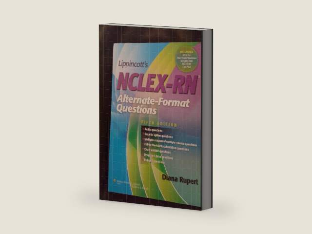 Lippincott's NCLEX-RN Alternate-Format Questions by Diana L. Rupert