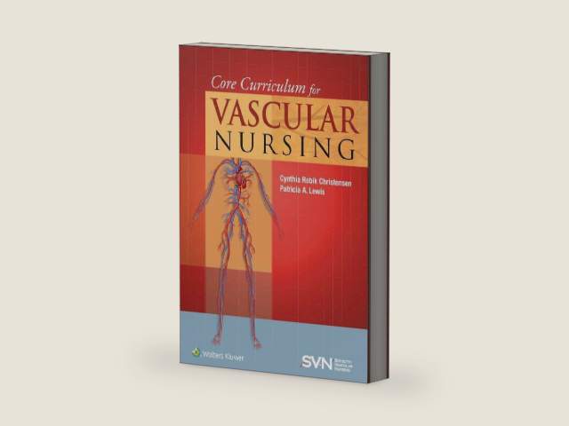 Core Curriculum for Vascular Nursing: An Official Publication of the Society for Vascular Nursing (SVN) by Cynthia Rebik Christensen