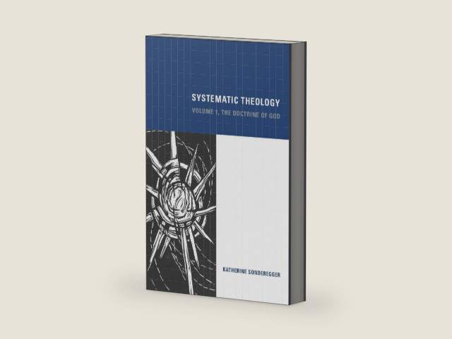Systematic Theology: Volume 1, The Doctrine of God by Katherine Sonderegger