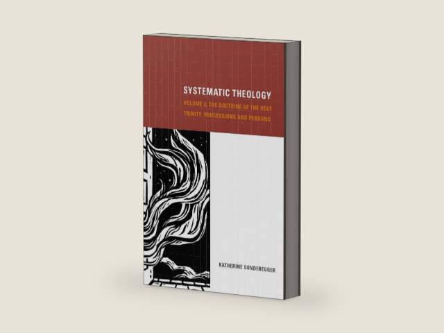 Systematic Theology, Volume 2: The Doctrine of the Holy Trinity: Processions and Persons by Katherine Sonderegger