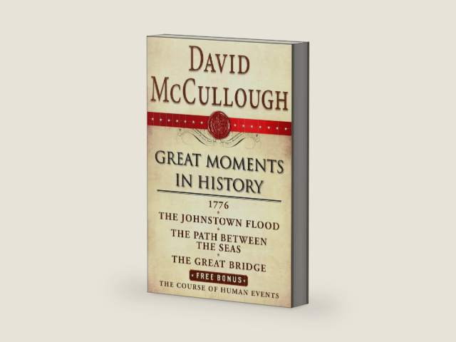 David McCullough Great Moments in History E-book Box Set: 1776, The Johnstown Flood, Path Between the Seas, The Great Bridge, The Course of Human Events by David McCullough