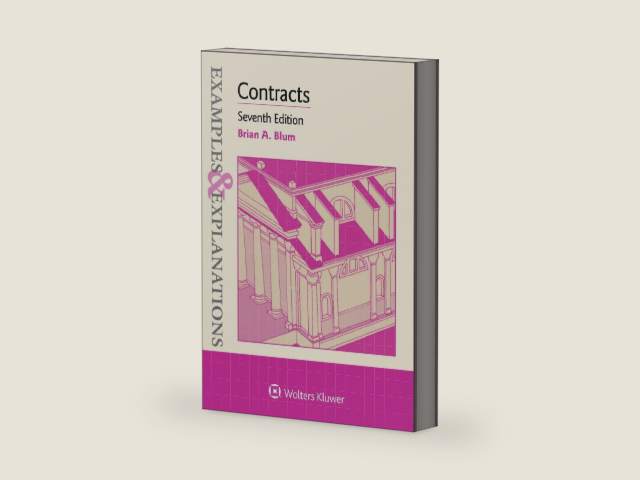 Examples & Explanations for Contracts by Brian A. Blum