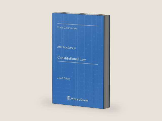 Constitutional Law: 2016 Case Supplement by Erwin Chemerinsky