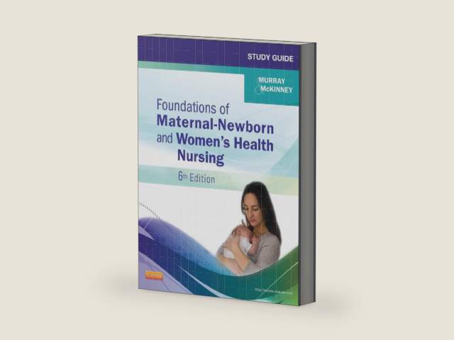Study Guide for Foundations of Maternal-Newborn and Women's Health Nursing by Sharon Smith Murray MSN RN C