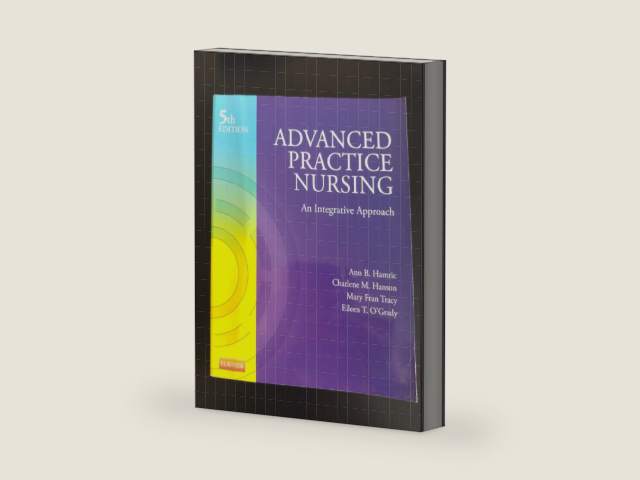 Advanced Practice Nursing: An Integrative Approach by Ann B. Hamric