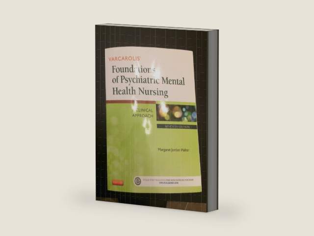 Varcarolis' Foundations of Psychiatric Mental Health Nursing: A Clinical Approach by Margaret Jordan Halter PhD APRN