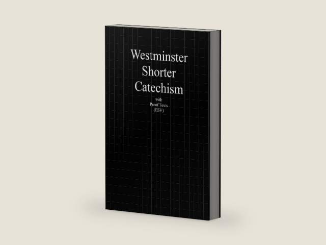 Westminster Shorter Catechism with Proof Texts (ESV): An aid for study of the Holy Bible by The Westminster General Assembly 1647