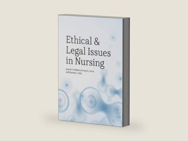 Ethical and Legal Issues in Nursing by Joseph DeMarco