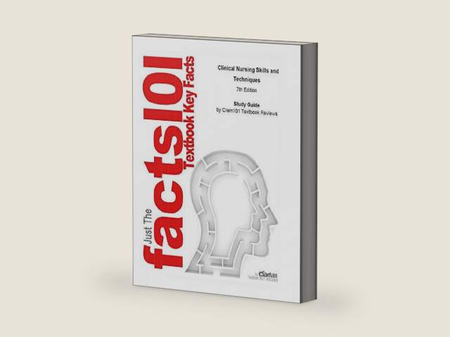 Clinical Nursing Skills and Techniques by Cram101 Textbook Reviews