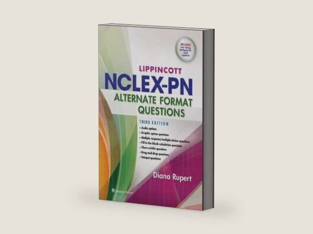 Lippincott's NCLEX-PN Alternate-Format Questions by Diana L. Rupert