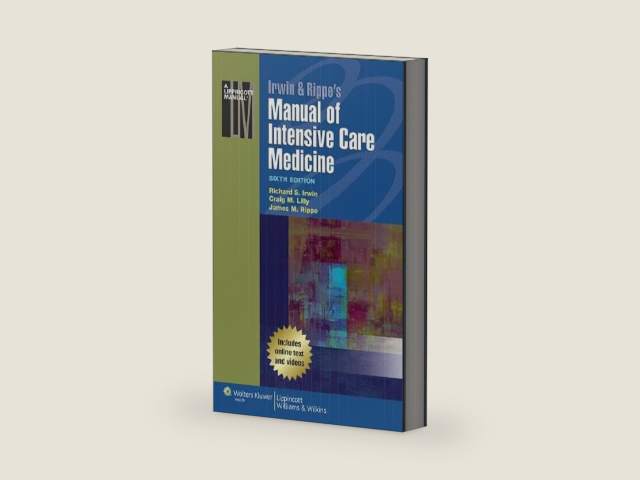 Irwin & Rippe's Manual of Intensive Care Medicine by Richard S. Irwin