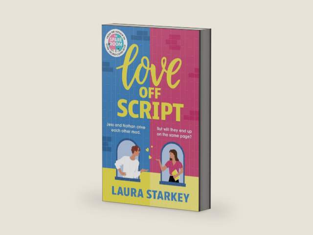 Love Off Script: The perfect cozy enemies to lovers romance from the bestselling author of THE SPARE ROOM by Laura Starkey